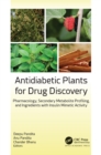 Antidiabetic Plants for Drug Discovery : Pharmacology, Secondary Metabolite Profiling, and Ingredients with Insulin Mimetic Activity - eBook