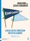 Empowered Leaders : A Social Justice Curriculum for Gifted Learners, Grades 6-8 - eBook