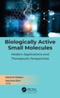 Biologically Active Small Molecules : Modern Applications and Therapeutic Perspectives - eBook