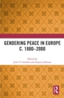 Gendering Peace in Europe c. 1880-2000 - eBook