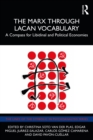 The Marx Through Lacan Vocabulary : A Compass for Libidinal and Political Economies - eBook