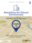 Rebuilding the Natural Environment, Grade 10 : STEM Road Map for High School - eBook