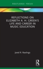 Reflections on Elizabeth A. H. Green’s Life and Career in Music Education - eBook
