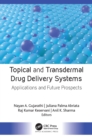 Topical and Transdermal Drug Delivery Systems : Applications and Future Prospects - eBook