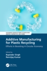 Additive Manufacturing for Plastic Recycling : Efforts in Boosting A Circular Economy - eBook