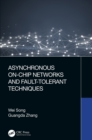 Asynchronous On-Chip Networks and Fault-Tolerant Techniques - eBook