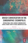 Brush Conversation in the Sinographic Cosmopolis : Interactional Cross-border Communication using Literary Sinitic in Early Modern East Asia - eBook