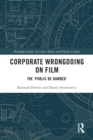 Corporate Wrongdoing on Film : The 'Public Be Damned' - eBook