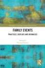Family Events : Practices, Displays and Intimacies - eBook