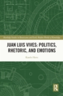 Juan Luis Vives: Politics, Rhetoric, and Emotions - eBook