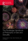 The Routledge Handbook of Philosophy of Sex and Sexuality - eBook