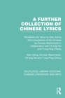A Further Collection of Chinese Lyrics : Rendered into Verse by Alan Ayling from translations of the Chinese by Duncan Mackintosh in collaboration with Ch'eng Hsi and T'ung Ping-Cheng - eBook