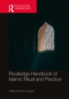 Routledge Handbook of Islamic Ritual and Practice - eBook