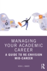Managing Your Academic Career : A Guide to Re-Envision Mid-Career - eBook