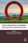 Post-Growth Planning : Cities Beyond the Market Economy - eBook