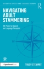 Navigating Adult Stammering : 100 Points for Speech and Language Therapists - eBook