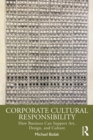 Corporate Cultural Responsibility : How Business Can Support Art, Design, and Culture - eBook