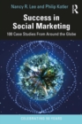 Success in Social Marketing : 100 Case Studies From Around the Globe - eBook
