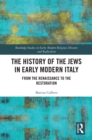 The History of the Jews in Early Modern Italy : From the Renaissance to the Restoration - eBook