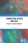 Connecting Africa and Asia : Afrasia as a Benign Community - eBook