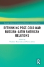 Rethinking Post-Cold War Russian-Latin American Relations - eBook