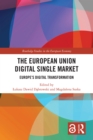 The European Union Digital Single Market : Europe's Digital Transformation - eBook