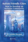 Autism Friendly Cities : How to Develop an Inclusive Community - eBook