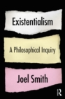 Existentialism: A Philosophical Inquiry - eBook