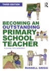 Becoming an Outstanding Primary School Teacher : A journey, not a destination - eBook