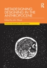 Metadesigning Designing in the Anthropocene - eBook