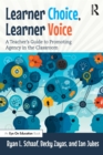 Learner Choice, Learner Voice : A Teacher's Guide to Promoting Agency in the Classroom - eBook