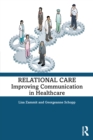 Relational Care : Improving Communication in Healthcare - eBook
