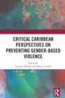 Critical Caribbean Perspectives on Preventing Gender-Based Violence - eBook