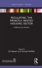 Regulating the Privately Rented Housing Sector : Evidence into Practice - eBook