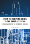 From the Subprime Crisis to the Great Recession : A Financial History of the United States 2006-2009 - eBook