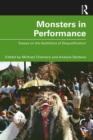Monsters in Performance : Essays on the Aesthetics of Disqualification - eBook