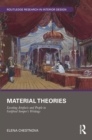 Material Theories : Locating Artefacts and People in Gottfried Semper's Writings - eBook