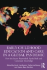 Early Childhood Education and Care in a Global Pandemic : How the Sector Responded, Spoke Back and Generated Knowledge - eBook