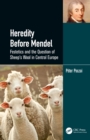 Heredity Before Mendel : Festetics and the Question of Sheep's Wool in Central Europe - eBook