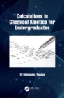 Calculations in Chemical Kinetics for Undergraduates - eBook