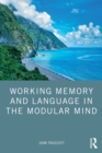 Working Memory and Language in the Modular Mind - eBook
