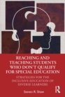 Reaching and Teaching Students Who Don't Qualify for Special Education : Strategies for the Inclusive Education of Diverse Learners - eBook