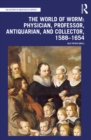 The World of Worm: Physician, Professor, Antiquarian, and Collector, 1588-1654 - eBook