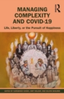 Managing Complexity and COVID-19 : Life, Liberty, or the Pursuit of Happiness - eBook