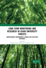Long-Term Monitoring and Research in Asian University Forests : Understanding Environmental Changes and Ecosystem Responses - eBook