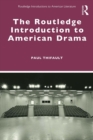 The Routledge Introduction to American Drama - eBook