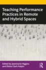 Teaching Performance Practices in Remote and Hybrid Spaces - eBook