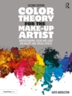 Color Theory for the Make-up Artist : Understanding Color and Light for Beauty and Special Effects - eBook