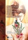 Medicinal Plants for Cosmetics, Health and Diseases - eBook