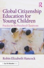 Global Citizenship Education for Young Children : Practice in the Preschool Classroom - eBook